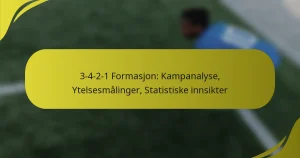 3-4-2-1 Formasjon: Kampanalyse, Ytelsesmålinger, Statistiske innsikter